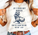 If I ever get rabies you're high on my bitin' list