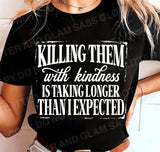 killing them with kindness is taking longer than expected
