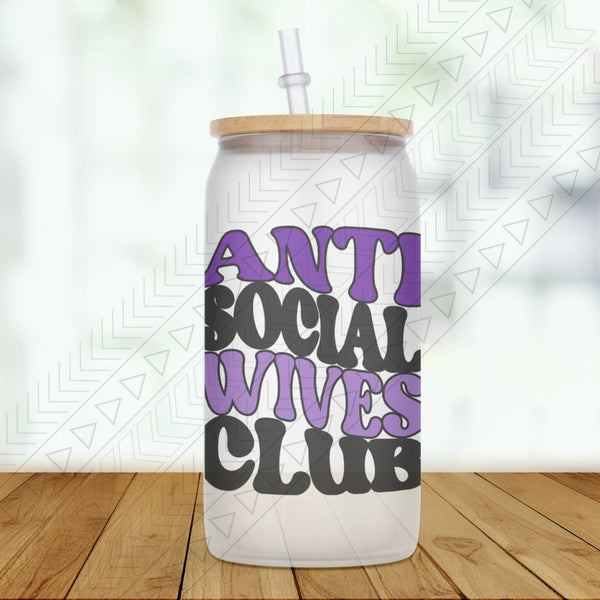 Anti Social Wives Club Glass Can