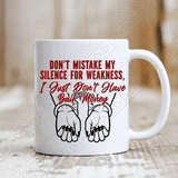 Dont Mistake My Silence Mug