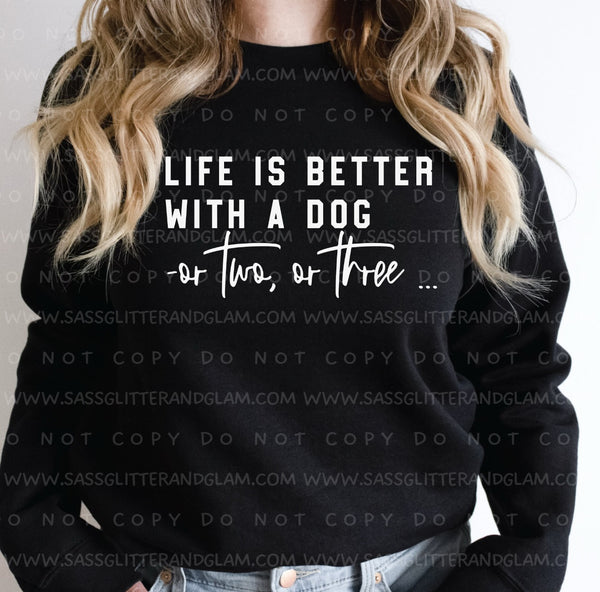 life is better with a dog or two or three