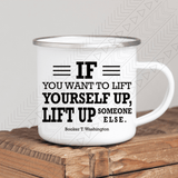 Lift Up Someone Else Enamel Mug Mug