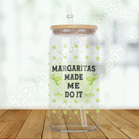 Margaritas Made Me Do It Glass Can