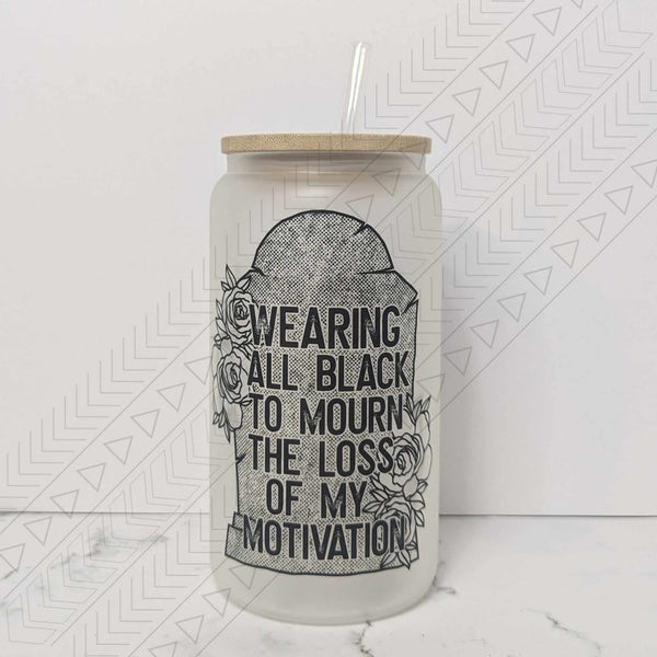 Mourning Motivation Glass Can