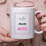 Wife Mom Boss Ceramic Mug 11Oz Mug