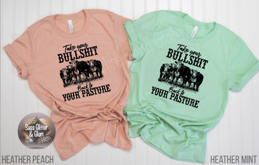 take your bullshit back to your pasture (black ink)
