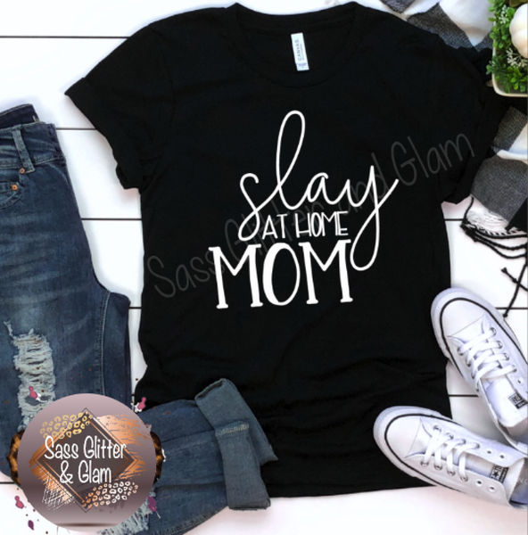 slay at home mom (white ink)