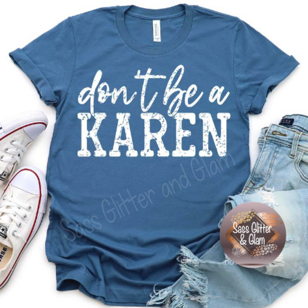 don't be a Karen (white ink)
