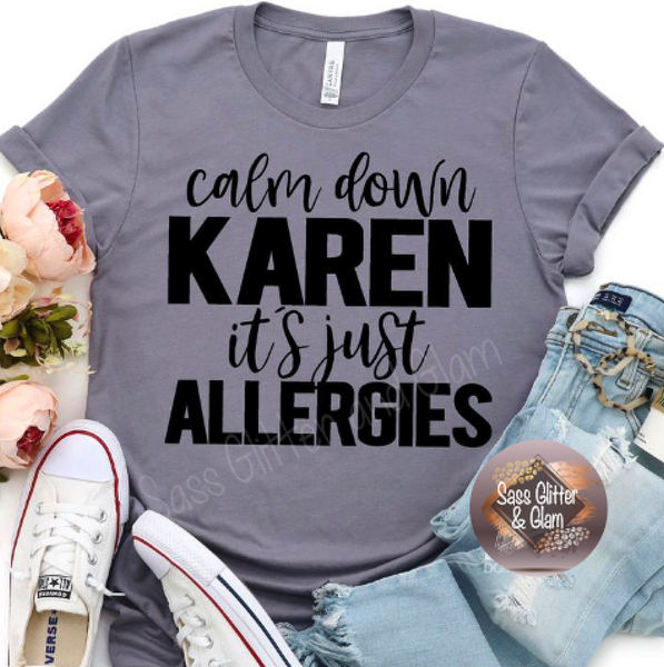 calm down Karen it's just allergies (black ink)