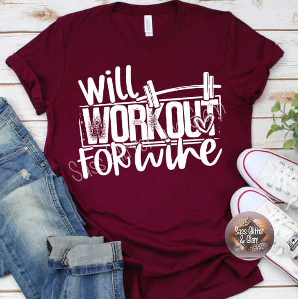 will workout for wine (white ink)