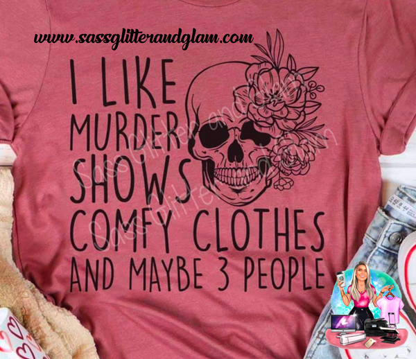 I like murder shows comfy clothes and maybe 3 people (black ink)