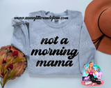 not a morning mama (black ink)