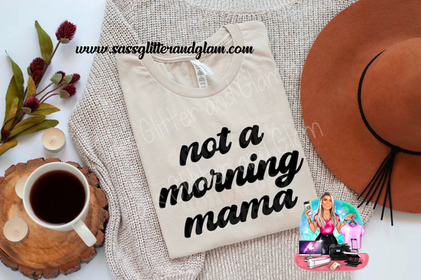 not a morning mama (black ink)