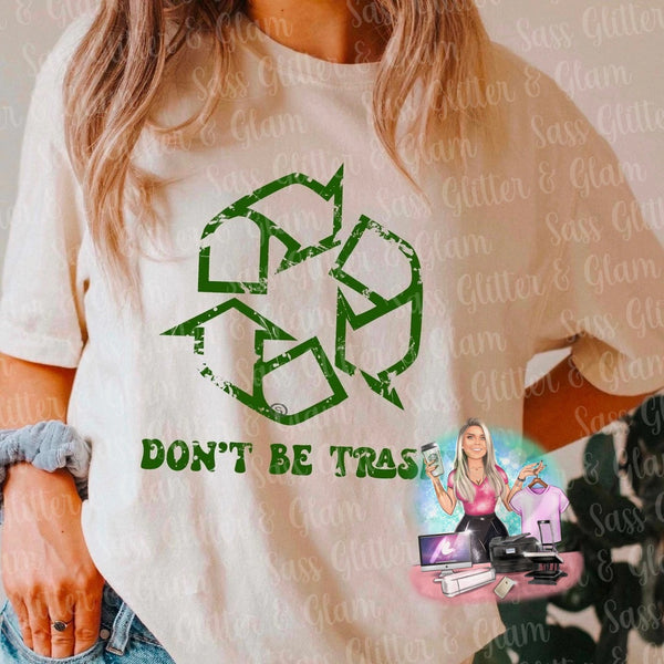 don't be trashy